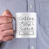 Coffee Now Scotch Later Coffee Mug -Father's Day -  Lovely Dealz 