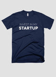 INVEST IN MY STARTUP T-shirt -  Lovely Dealz 